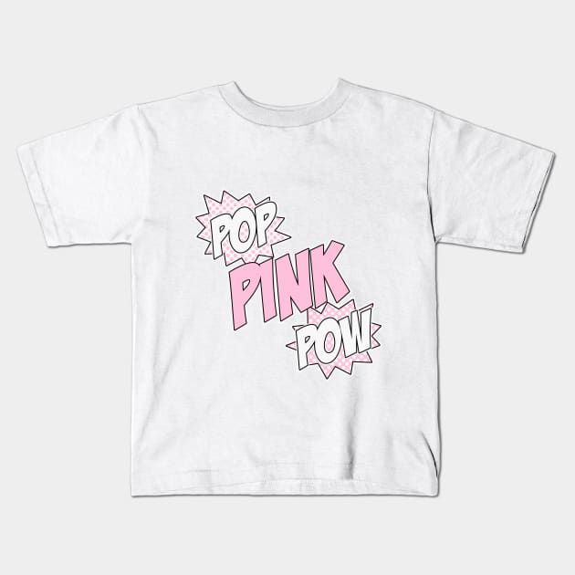 Pop Pink Pow Kids T-Shirt by PopPinkPow